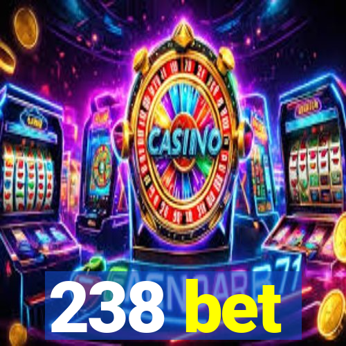 238 bet